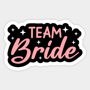 Team Bride Squad Happy Wedding Gift For Girls Women Sticker